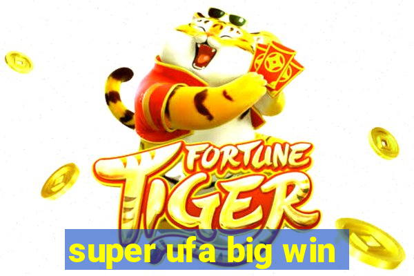 super ufa big win